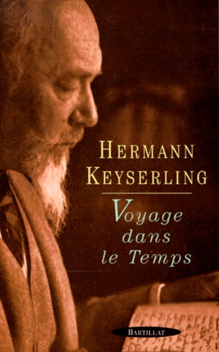 Hermann Keyserling - Voyage dans le temps.