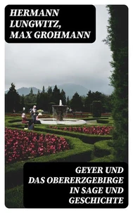 Geyer und das Obererzgebirge in Sage und Geschichte