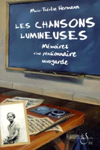 Les Chansons Lumineuses. Memoires D'Une Pensionnaire Savoyarde