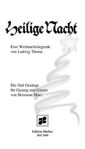 Hermann Marx - Heilige Nacht - Eine Weihnachtslegende. Die fünf Gesänge für Gesang und Gitarre von Hermann Marx. voice and guitar. Partition d'exécution..