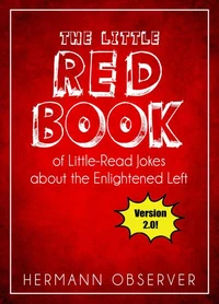 The Little Red Book: Of Little-Read Jokes about the Enlightened Left