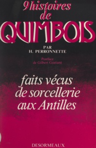 Hermann Perronnette et Gilbert Gratiant-Labadie - 9 histoires de quimbois - Faits vécus de sorcellerie aux Antilles.