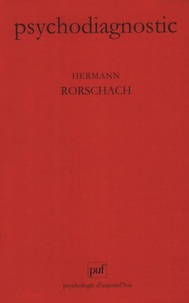 Hermann Rorschach - Psychodiagnostic - Méthode et résultats d'une expérience diagnostique de perception, interprétation libre de formes fortuites.