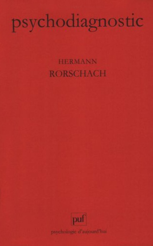 Hermann Rorschach - Psychodiagnostic - Méthode et résultats d'une expérience diagnostique de perception, interprétation libre de formes fortuites.