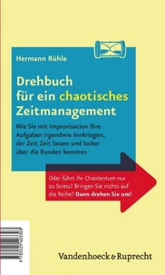Drehbuch für ein perfektes und ein chaotisches Zeitmanagement