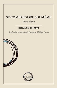 Hermann Schmitz - Se comprendre soi-même - Textes choisis.
