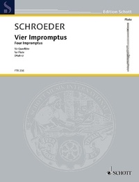 Hermann Schroeder - Edition Schott  : Four Impromptus - for Flute. flute..