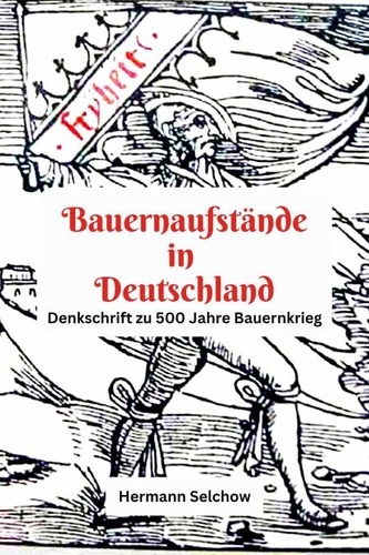  Hermann Selchow - Bauernaufstände in Deutschland Denkschrift zu 500 Jahre Bauernkrieg.