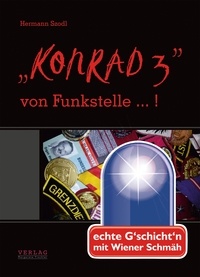 Hermann Szodl - "KONRAD 3" von Funkstelle...!.