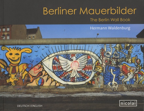 Hermann Waldenburg - Berliner Mauerbilder - The Berlin Wall Book.