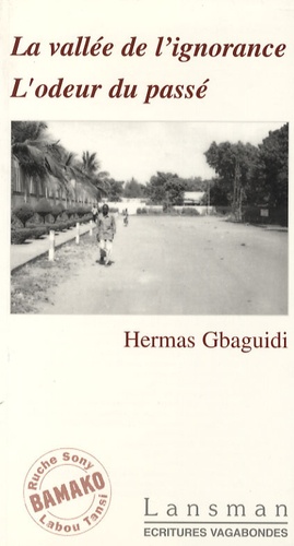 Hermas Gbaguidi - La vallée de l'ignorance - L'odeur du passé.