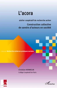 L'acora, Atelier Coopératif de Recherche-Action