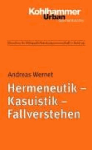 Hermeneutik - Kasuistik - Fallverstehen - Eine Einführung.