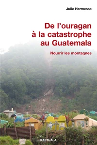 De l'ouragan à la catastrophe au Guatemala