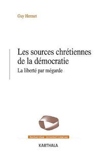 Les sources chrétiennes de la démocratie