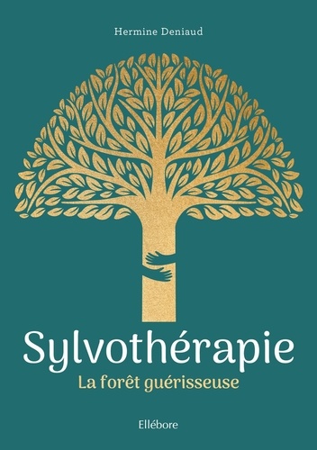 Sylvothérapie. La forêt guérisseuse