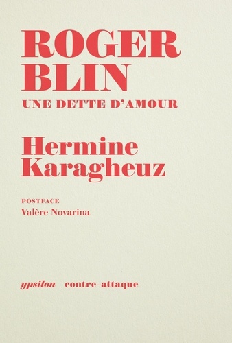 Hermine Karagheuz - Roger Blin - Une dette d'amour.