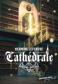 Hermine Lefebvre - Cathédrale.