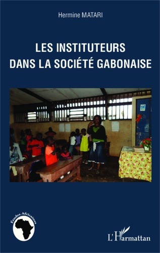 Les instituteurs dans la société gabonaise - Occasion