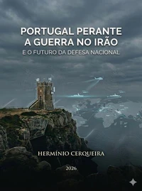 PORTUGAL PERANTE A GUERRA NO IRÃO  E O FUTURO DA DEFESA NACIONAL