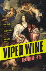 Hermione Eyre - Viper Wine.