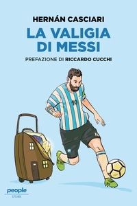 Hernan Casciari - La valigia di Messi.