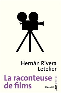 Hernan Rivera Letelier - La raconteuse de films.