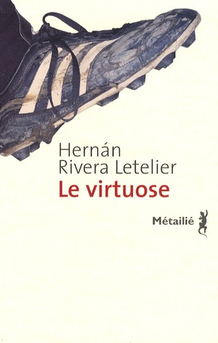 Hernan Rivera Letelier - Le virtuose.