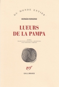 Hernan Ronsino - Lueurs de la pampa.