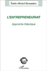 L'entrepreneuriat. Approche théorique