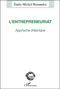 L'Entrepreneuriat. Approche Theorique