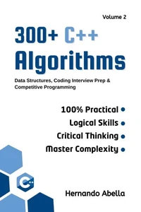 300+ C++ Algorithms Volume 2 Data Structures, Coding Interview Prep &amp; Competitive Programming