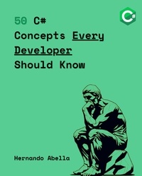  Hernando Abella - 50 C# Concepts Every Developer Should Know.