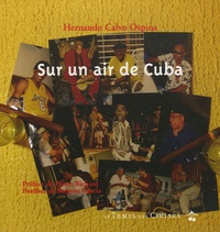 Hernando Calvo Ospina - Sur un air de Cuba.