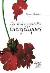 Les huiles essentielles énergétiques