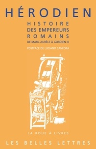  Herodien - Histoire des empereurs romains - De Marc-Aurèle à Gordien III, 180 ap. J.-C.-238 ap. J.-C..