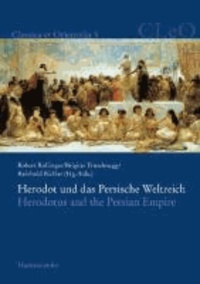 Herodot und das Persische Weltreich. Herodotus and the Persian Empire.