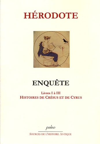  Hérodote - Enquête - Livres I àIII, Histoires de Crésus et de Cyrus.