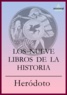 Heródoto Heródoto - Los nueve libros de la Historia.