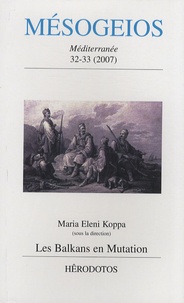 Maria Eleni Koppa - Mésogeios N° 32-33/2007 : Les Balkans en mutation.
