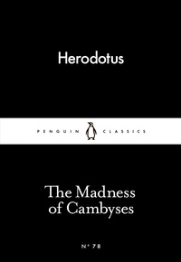  Herodotus et Tom Holland - The Madness of Cambyses.