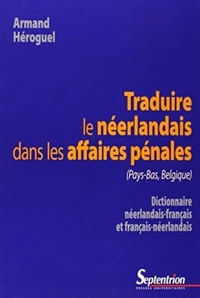 Traduire le néerlandais dans les affaires pénales (Pays-bas, Belgique)