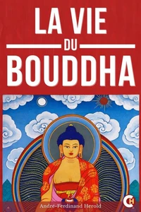 La Vie du Bouddha