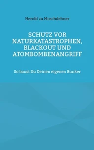 Schutz vor Naturkatastrophen, Blackout und Atombombenangriff