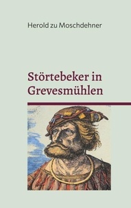 Rapidshare search ebook télécharger Störtebeker in Grevesmühlen - Liebe in Ketten - Freiheit in Flammen 9783769331257 par Herold zu Moschdehner (Litterature Francaise)