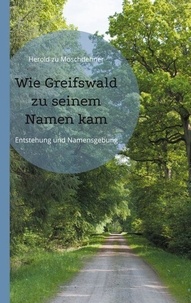 Wie Greifswald zu seinem Namen kam - Entstehung und Namensgebung