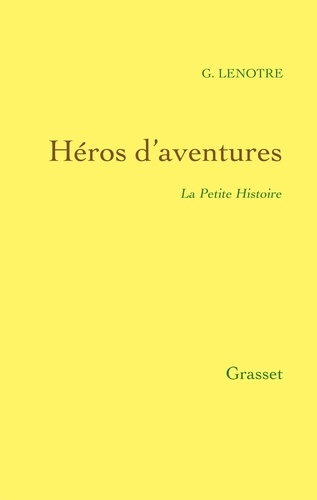 Héros d'aventures. La Petite Histoire 15