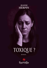 Toxique ?