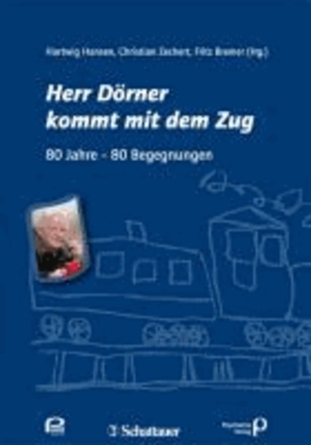 Herr Dörner kommt mit dem Zug - 80 Jahre – 80 Begegnungen.