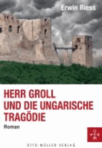 Herr Groll und die ungarische Tragödie.